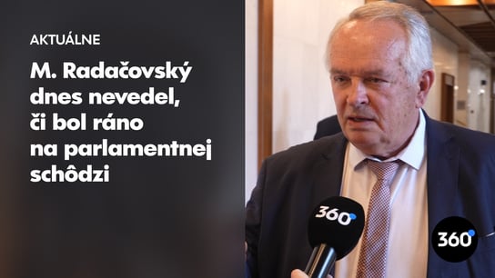 “Bol som? Nebol som? Ja si pamätám, čo bolo pred 50-timi rokmi. Som ospalý,” hovorí koaličný poslanec M. Radačovský