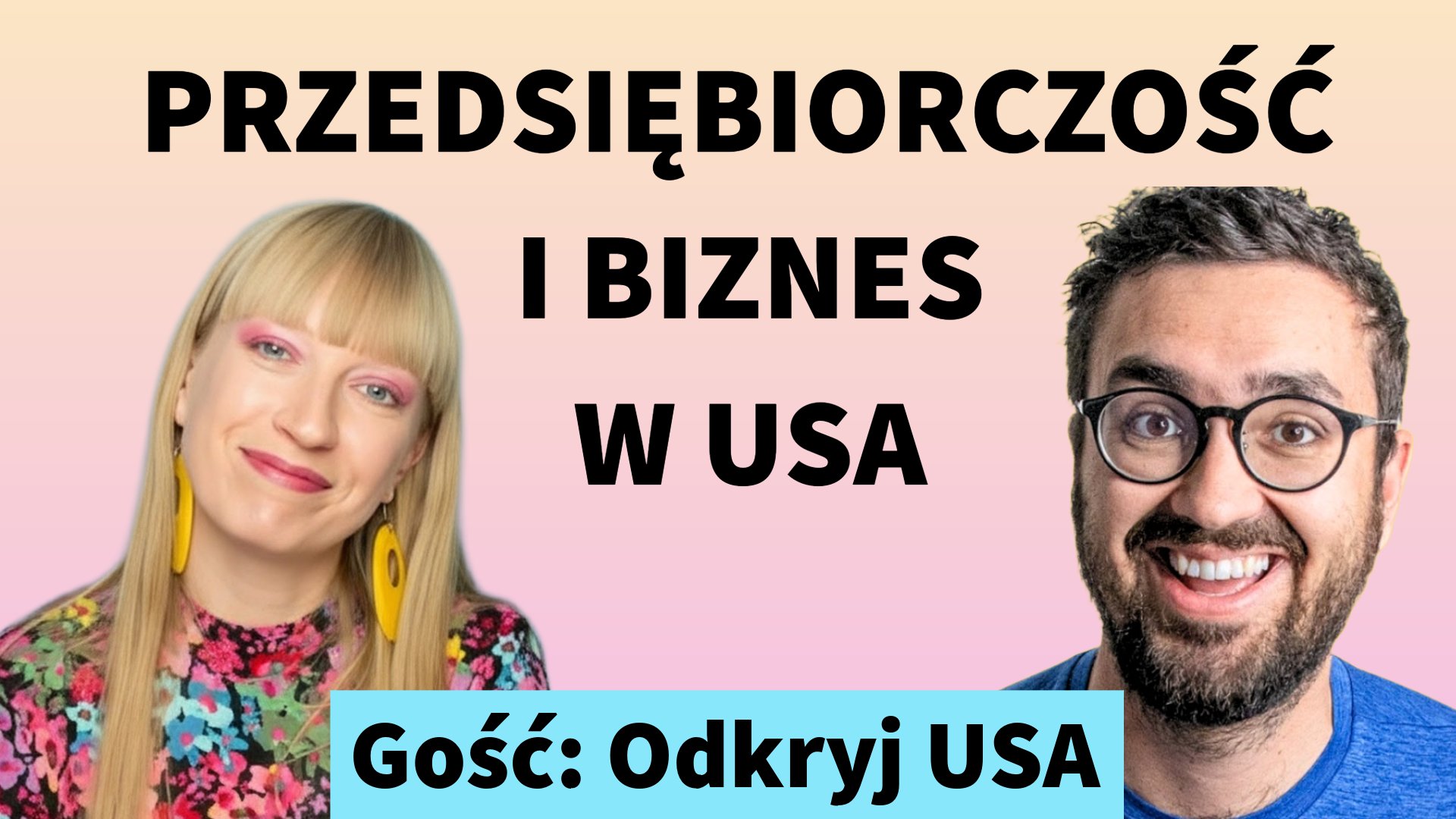 Przedsiębiorczość i biznes w USA. Gość: Odkryj USA