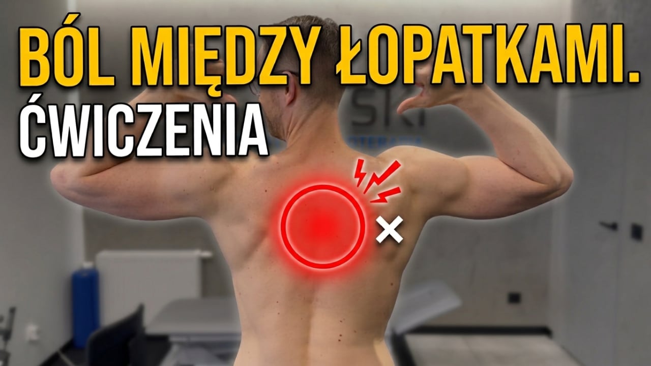 Ból między łopatkami   rozluźnienie, ćwiczenia, masaż