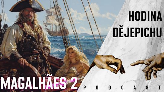 Hodina dějepichu 125: Problémy v ráji! Magalhães na své cestě kolem světa viděl spoustu zrady i indiánských prsou