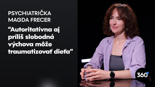 Psychiatrička Frecer: “Traumatizujúce detstvo si nemusíme pamätať, ale uloží sa nám do tela. Človek sa naučí necítiť nič”