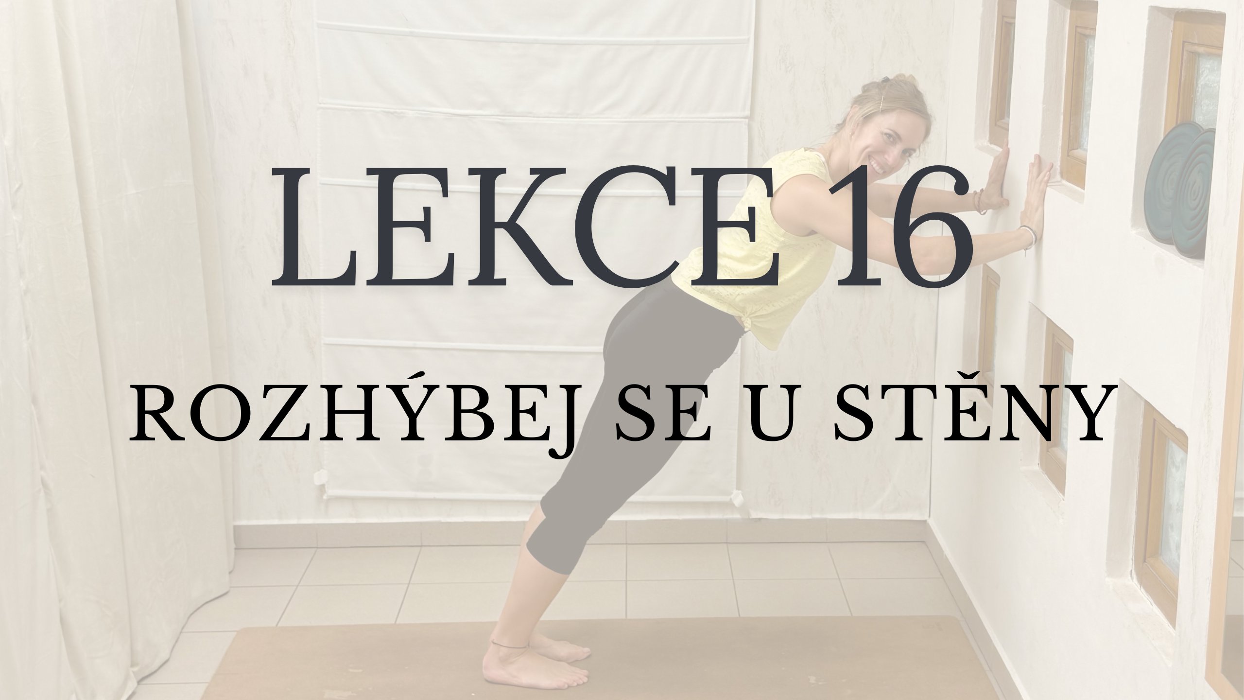 LEKCE 16 - Rozhýbej se U STĚNY