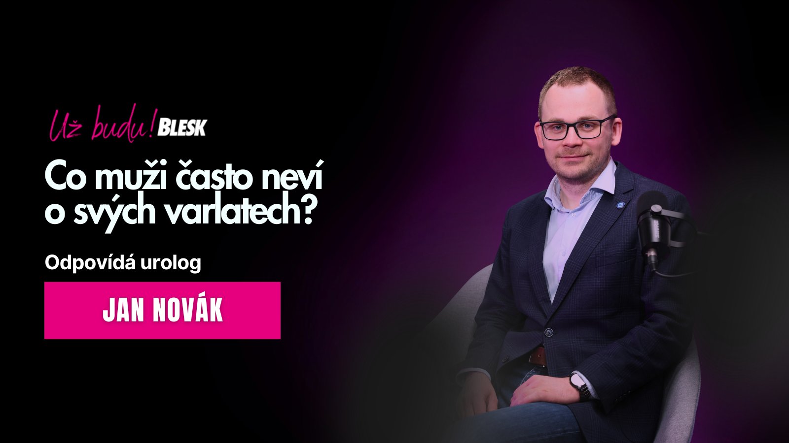 Co muži často neví o svých varlatech a měli by? Odpovídá zkušený urolog