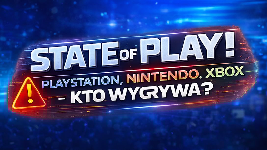 STATE OF PLAY,  NINTENDO, XBOX, PLAYSTATION - KTO WYGRYWA?