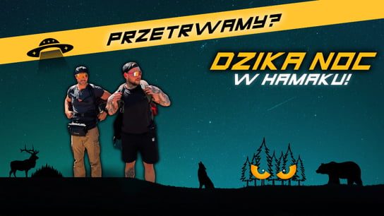 Maksymalnie: NOC POD GOŁYM NIEBEM | COŚ WIELKIEGO DO NAS PRZYSZŁO! 😱 cz.2