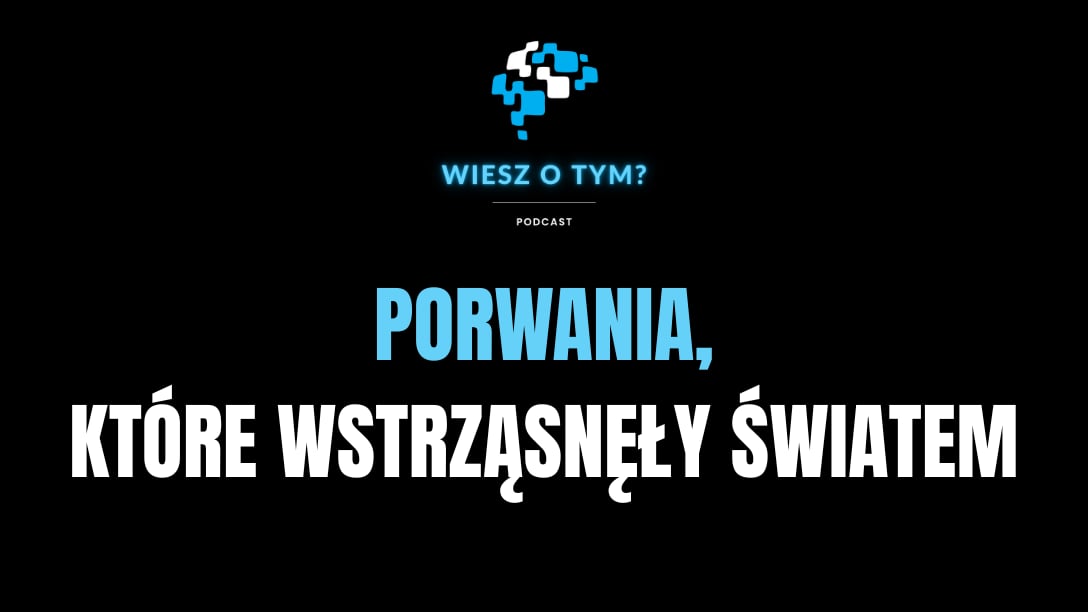 Porwania, Które Wstrząsnęły Światem
