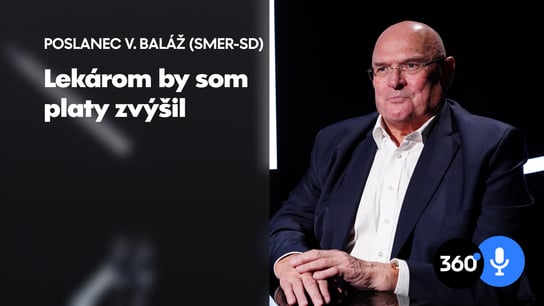 Poslanec Smeru V. Baláž: Bez premiéra Fica sa výpovede lekárov nevyriešia