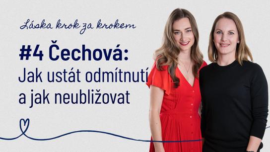 Odmítnutí vždy zabolí, k lásce patří. Nežijeme pohádku, ale reálný život je o práci na vztazích, říká Čechová