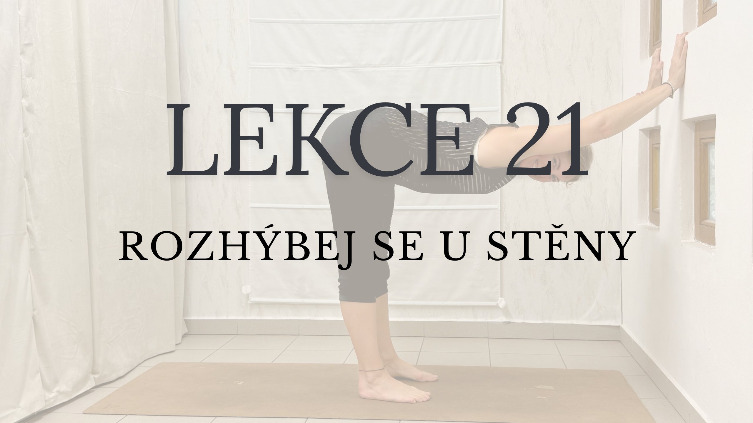Lekce 21 - Rozhýbej se U STĚNY