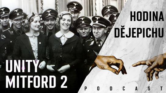 Hodina dějepichu 129: Unity Mitford. Obdivovala Hitlera, hajlovala a utiskovala Židy. Ukázala to nejhorší z britské aristokracie
