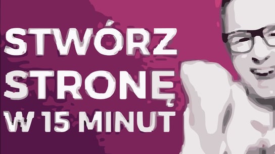 Jak Zrobić Stronę Internetową w 15 minut