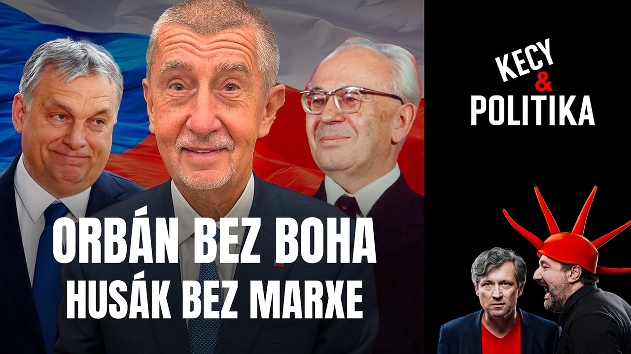 Kecy a politika 238: Orbán bez Boha, Husák bez Marxe