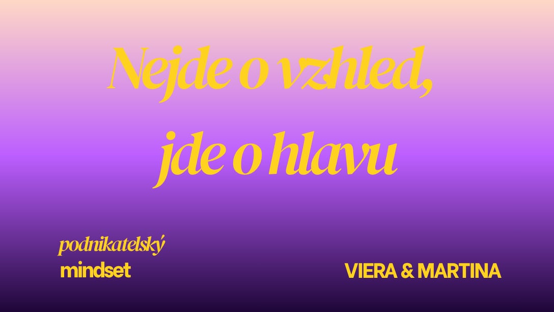 Nejde o vzhled, jde o hlavu