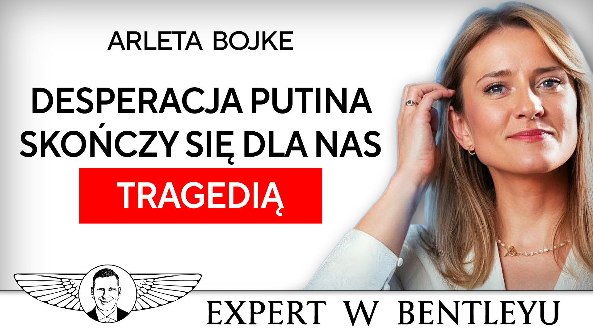 Co siedzi w głowie Putina i w co gra Zełensky? Arleta Bojke [Expert w Bentleyu]