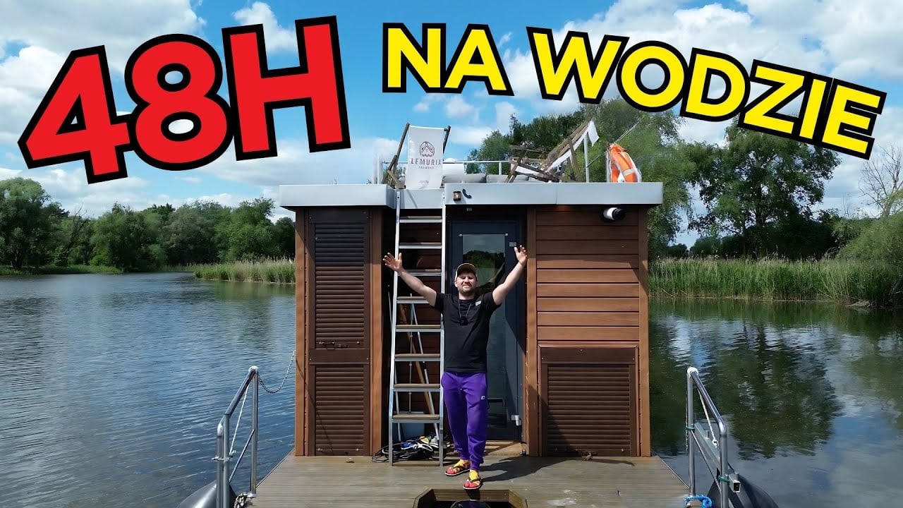 48 godzin w domku na wodzie!