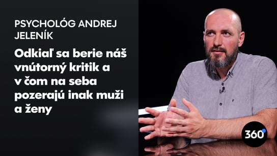 Psychológ Jeleník: “Chceme všetko manažovať a mať pod kontrolou, je to charakter dnešnej doby. Sme nepriateľmi sami sebe”