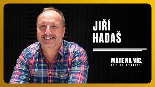 JIŘÍ HADAŠ: Jako malý jsem nikdy kouzlit nechtěl, já jsem musel