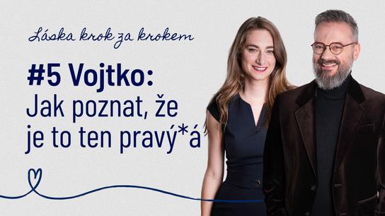 Hledání toho „pravého“? Nepoznáme to, lidi se mění. Vztah jde vybudovat i bez motýlů v břiše, často z přátelství, říká Vojtko