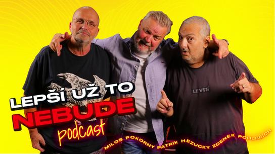 Babica, tanec, toalety a tuzexové sny • LEPŠÍ UŽ TO NEBUDE • Podcast