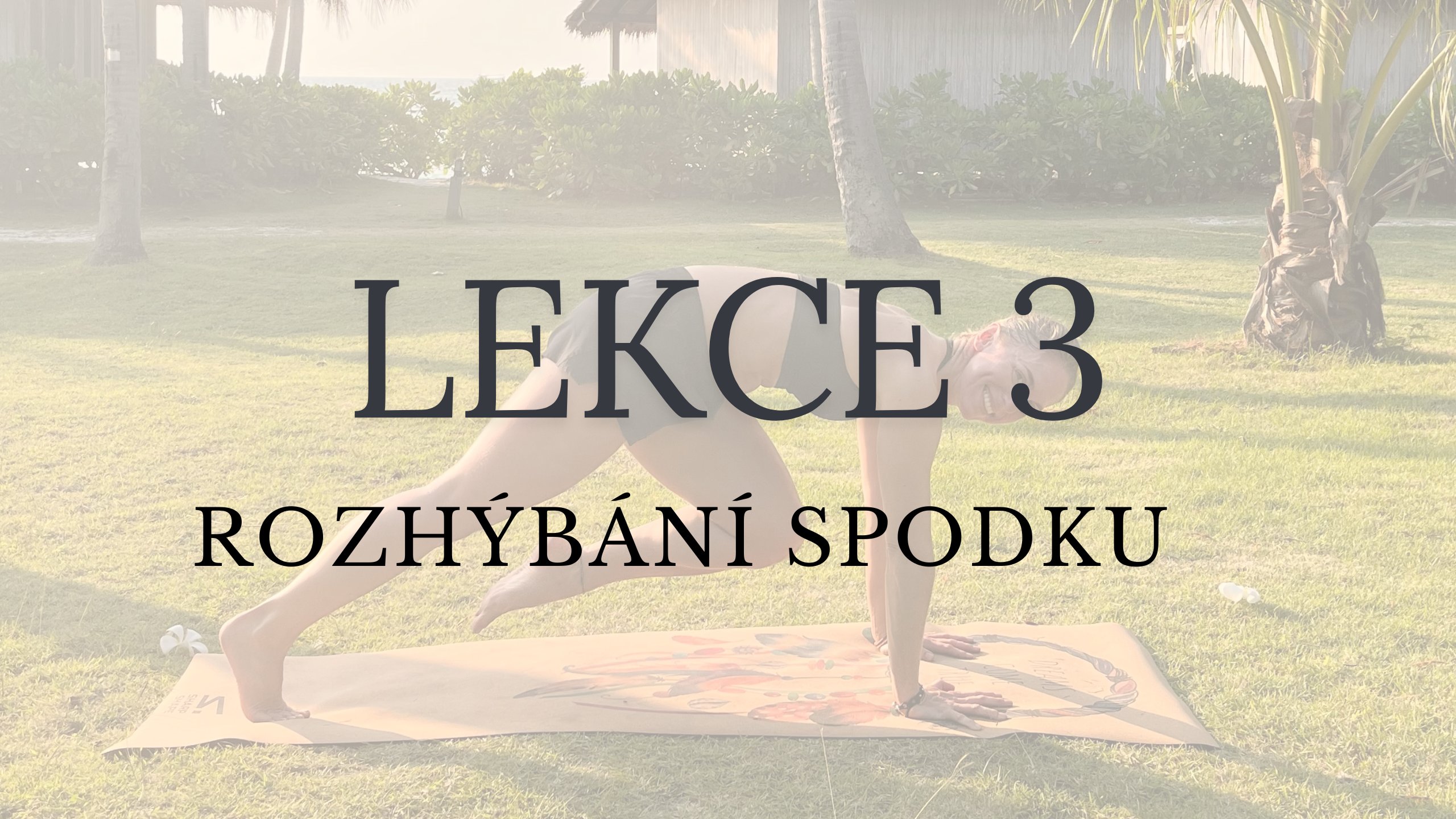 LEKCE 3 - Rozhýbání spodku
