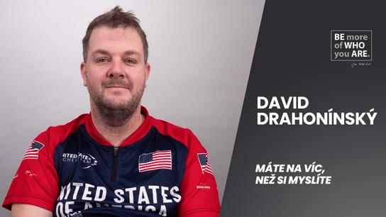 DAVID DRAHONÍNSKÝ: Možná mám malý talent ale spíš je to píle. Trénuji 3 až 8 hodin denně