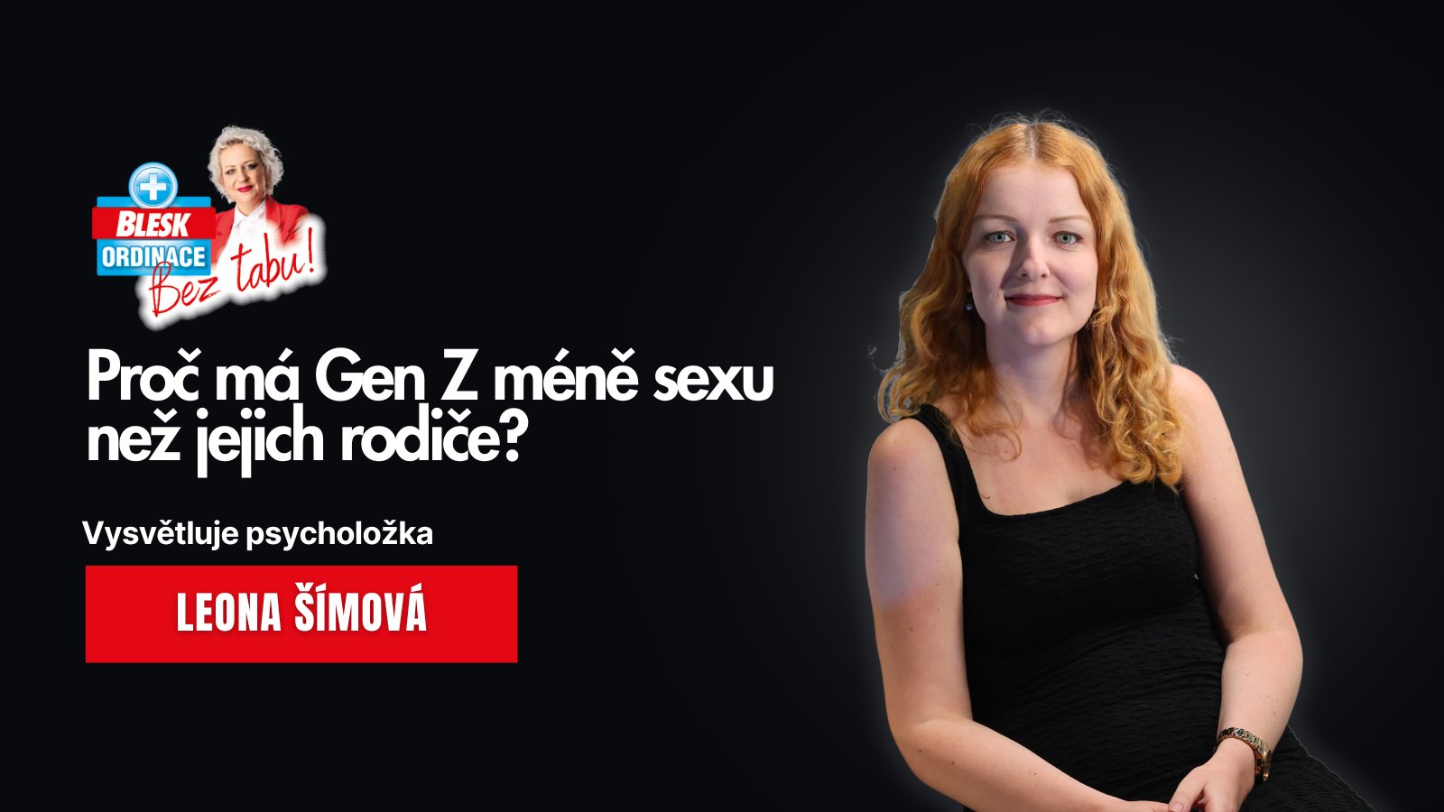Blesk Ordinace bez tabu! Proč má Gen Z méně sexu než jejich rodiče?