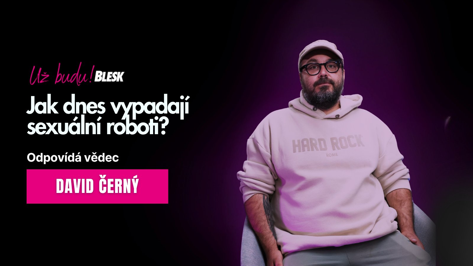 „Dnešní sexuální roboti jsou spíš masturbační pomůcky. Uvidíme, co přinese budoucnost,“ říká vědec