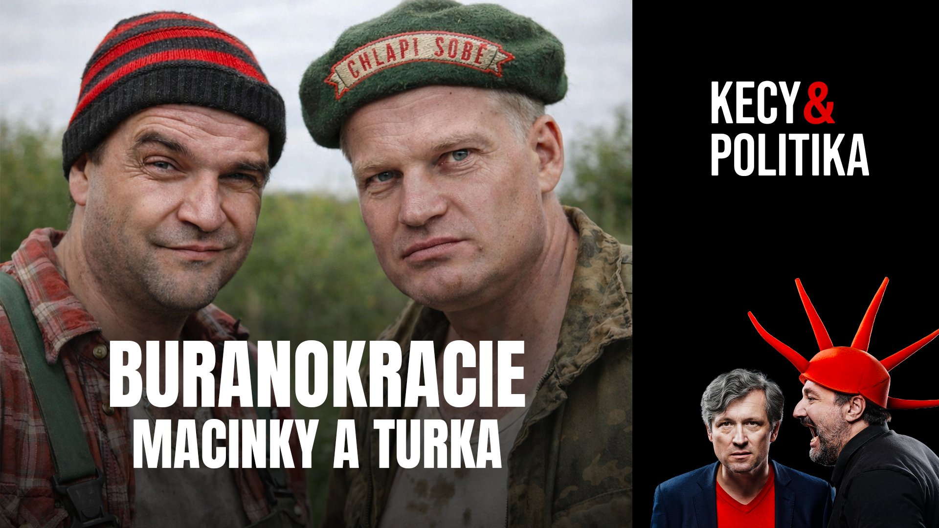 Kecy a politika 253: Buranokracie Macinky a Turka