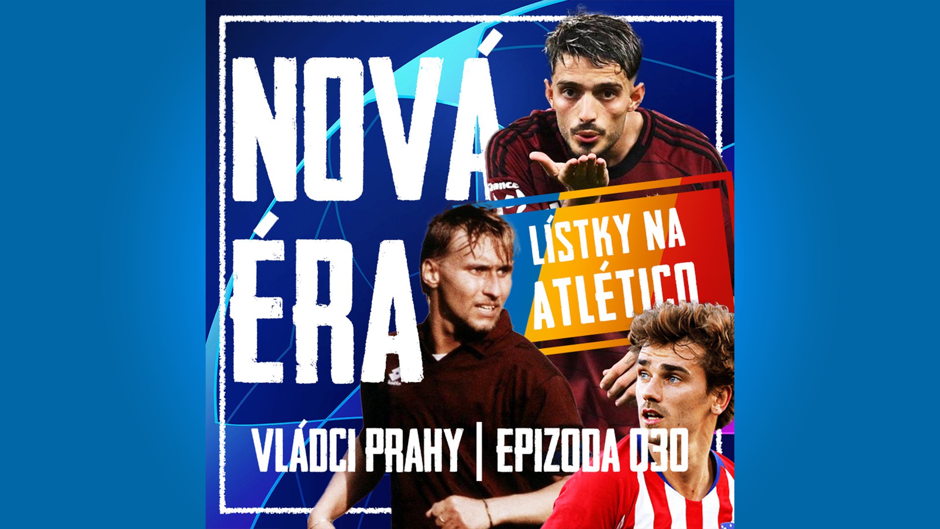 VLÁDCI PRAHY #30: Nová éra a změny! Ceny Ligy mistrů a soutěž o lístky na Atlético