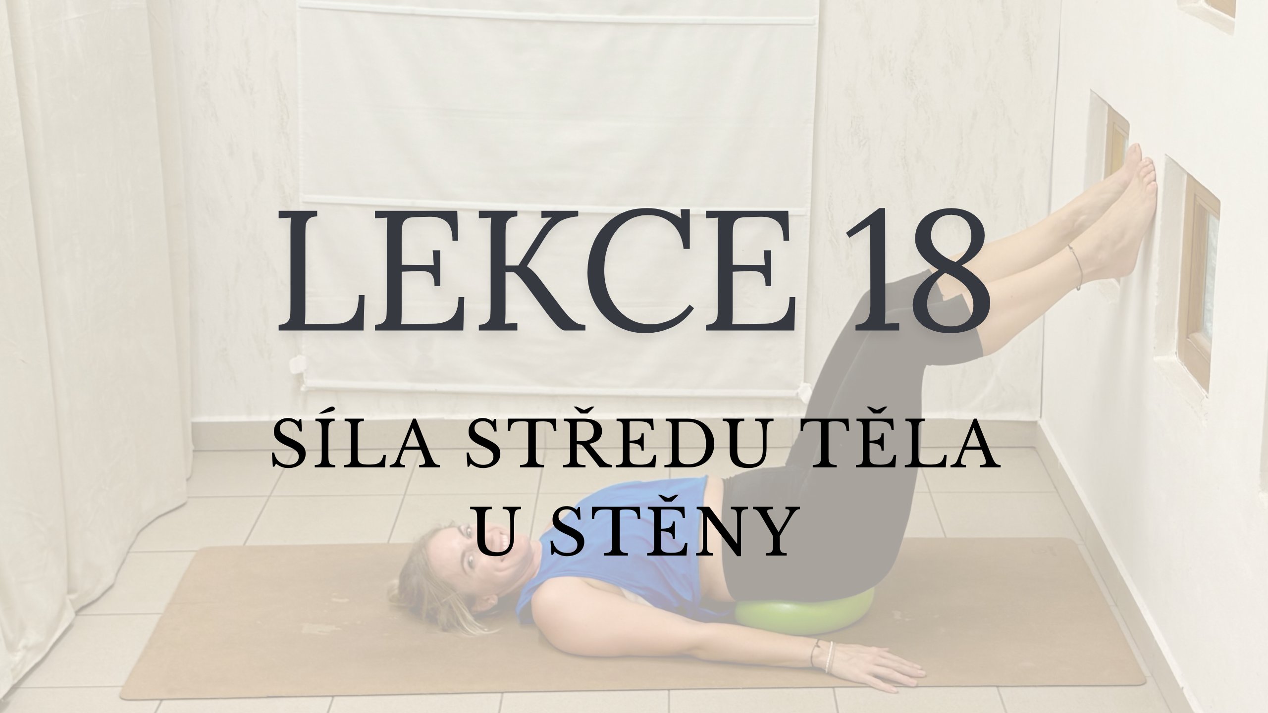 LEKCE 18 - Síla středu těla U STĚNY