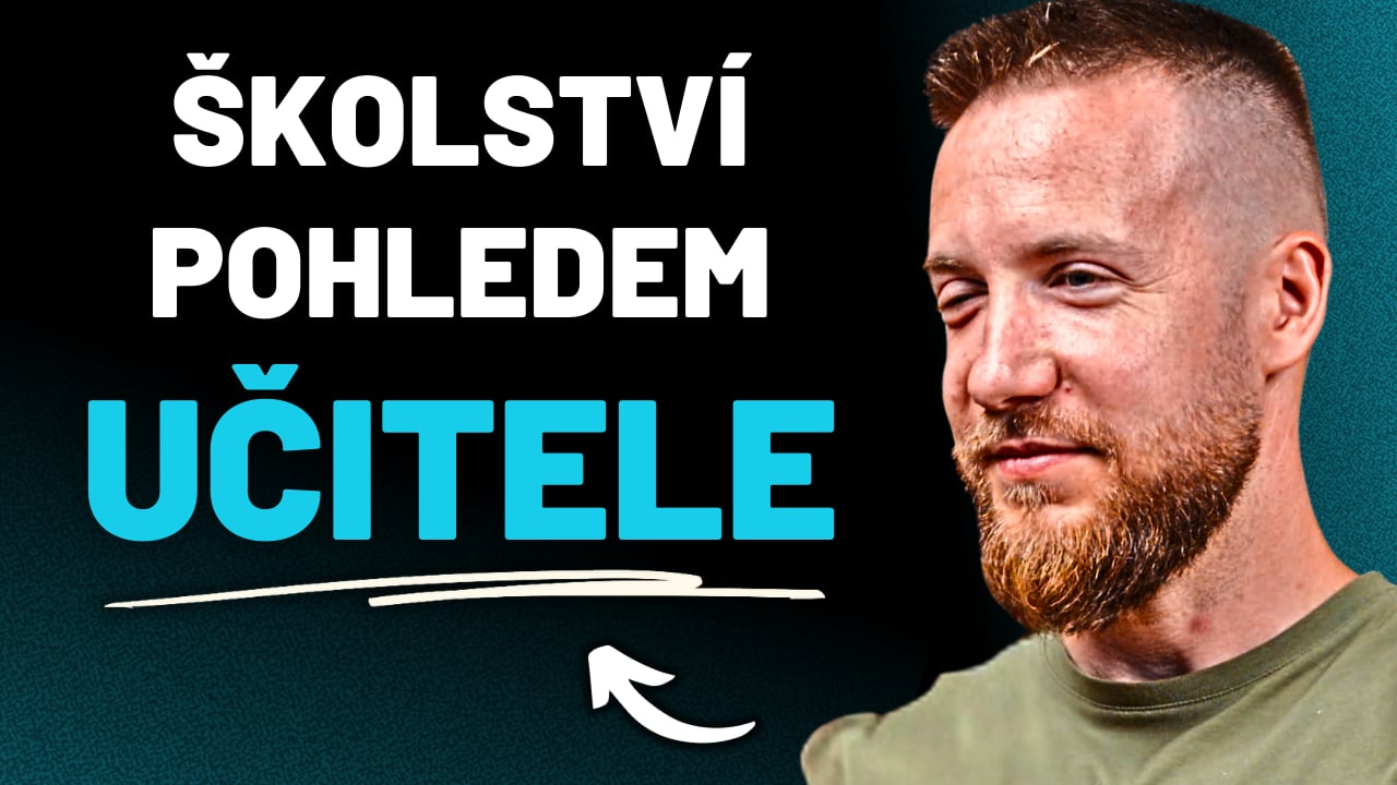 Učitel o tom Jak Vést Mladé Lidi? | Role Zranitelnosti, Autority a AI v Učení - Daniel Pražák