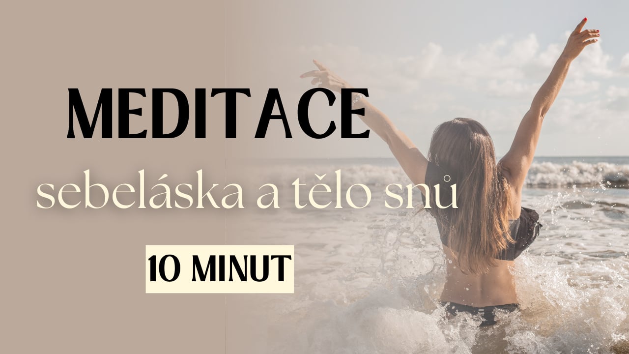 Meditace SEBELÁSKA&TĚLO SNŮ