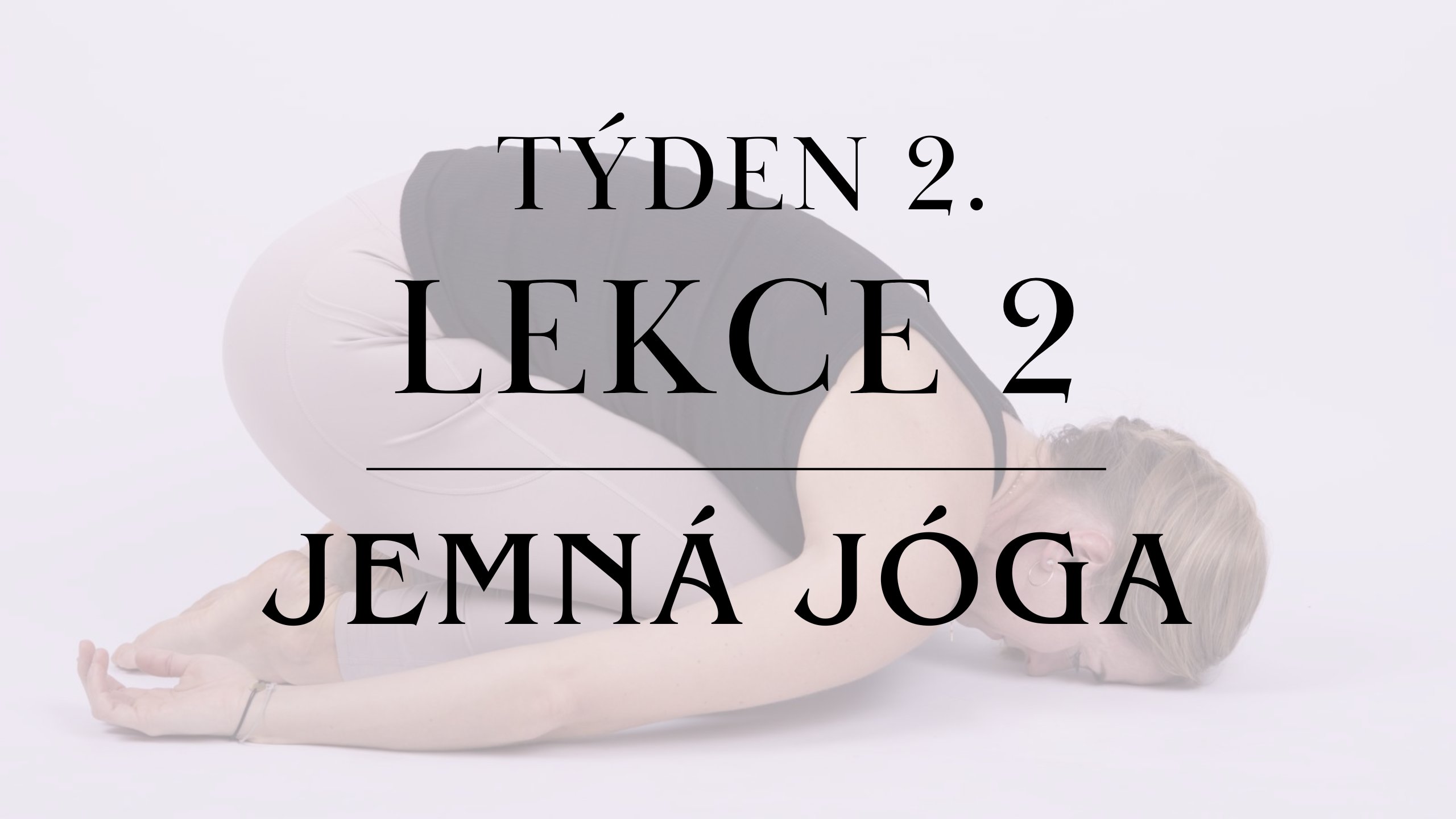 Lekce 2 - Jemná jóga