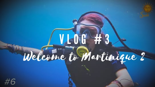 VLOG #3 ★ Welcome to Martinique 2 | WYSPY KARAIBSKIE