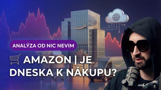 🔬 ANALÝZA AMAZONU | JE DNESKA K NÁKUPU?