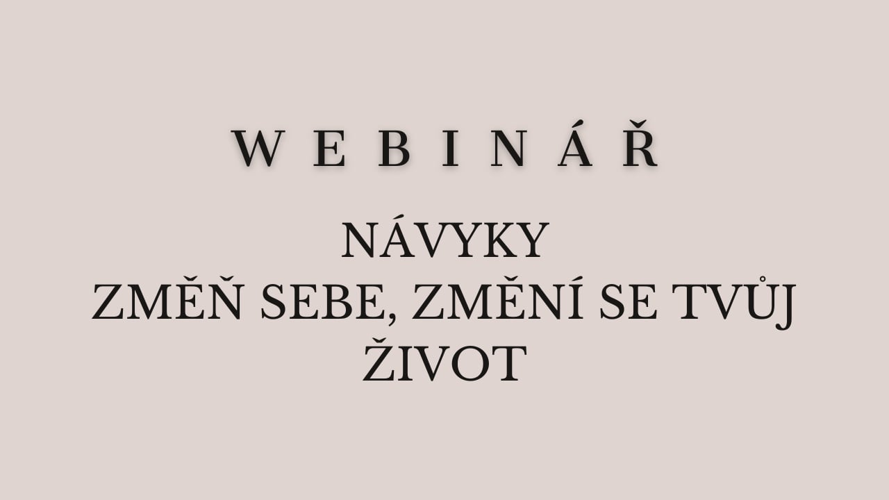 WEBINÁŘ - Návyky
