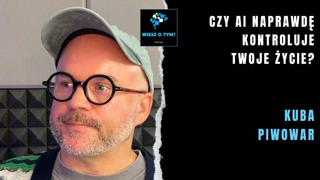 Wiesz o tym? - Rozmowa z Kubą Piwowarem