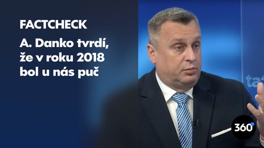 A. Danko: “V roku 2018 tu bol prevrat z cudzích peňazí”. Overili sme jeho výrok
