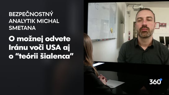 M. Smetana: “Slová D. Trumpa o zmene iránskeho režimu sú taktikou”