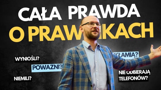 Tomasz Palak - Prawnicy – wyniośli, niemili i nie odbierają telefonów? Obalmy mity