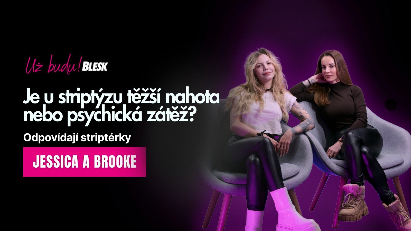 Po první show jsem se pozvracela, svlékáním si ale vyděláme víc než ředitelé bank, říkají striptérky Jessica a Brooke