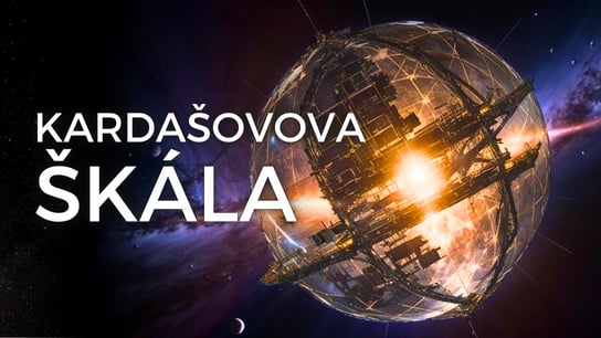 Kardašovova škála: Co když nejsme sami?