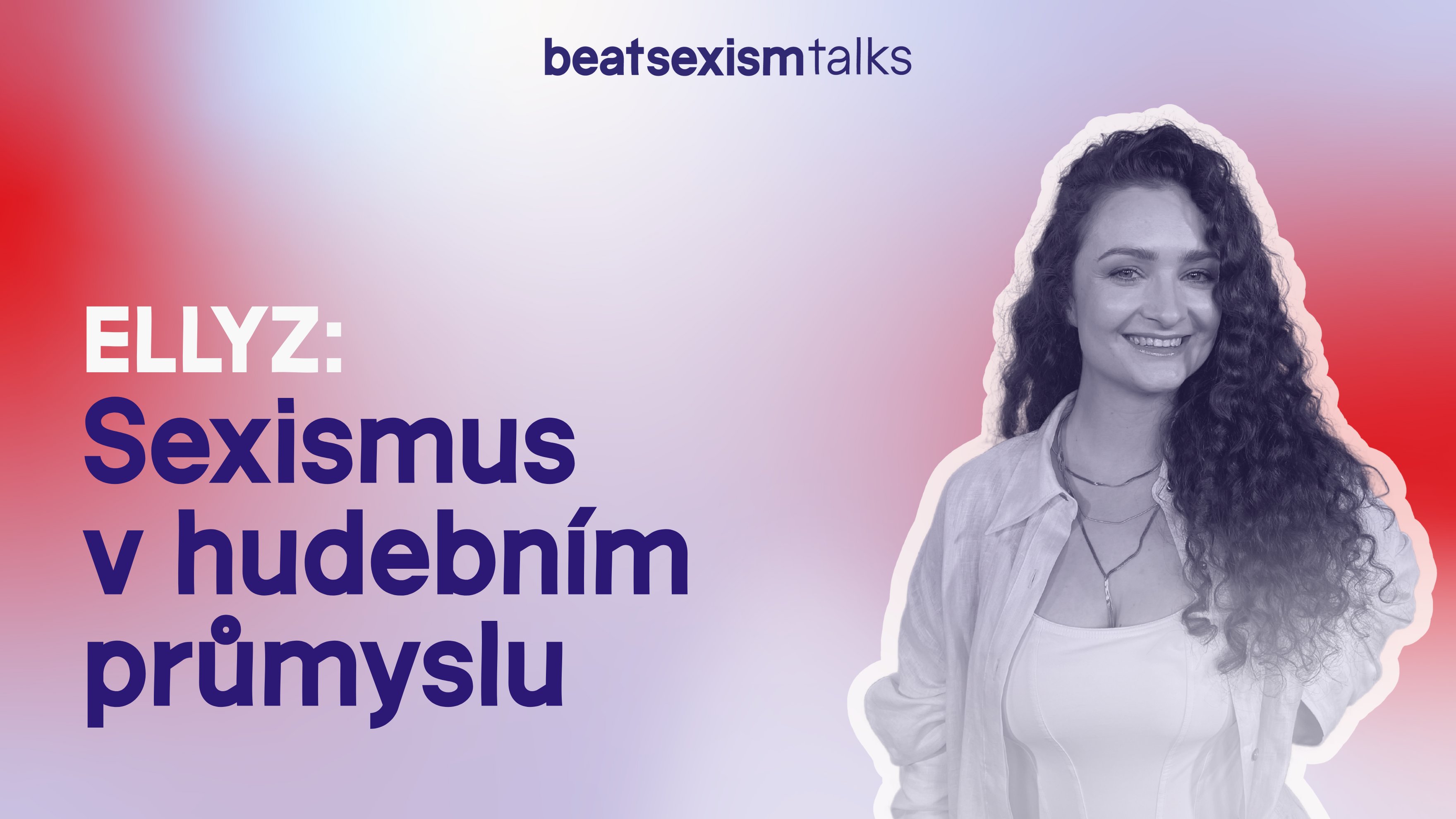 Sexismus v hudebním průmyslu s EllyZ