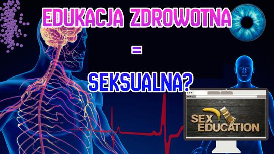 EDUKACJA ZDROWOTNA = SEKSUALNA?