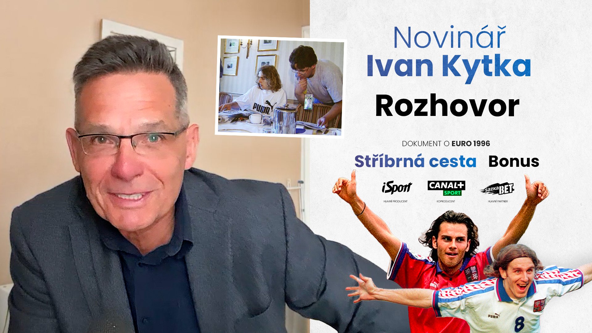 Novinář Kytka: Za Poborským jsem se propašoval na English breakfast, vzpomíná na EURO 96 | Stříbrná cesta