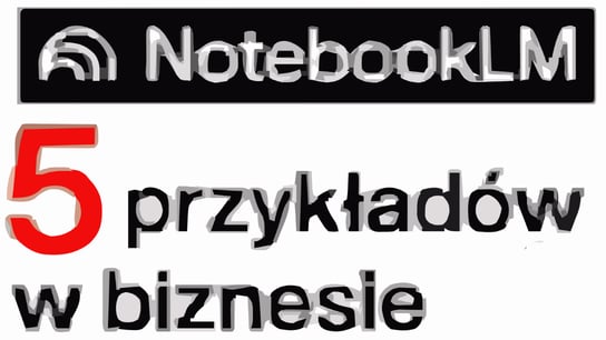 Korzystaj z NotebookLM Lepiej Niż 99% Ludzi