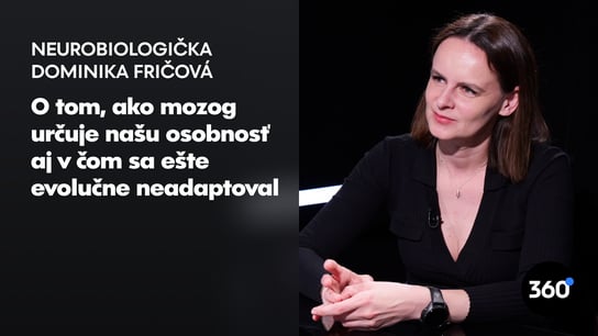Neurobiologička Fričová: “Náš mozog má prirodzene sklon k negatívnemu, z evolučného hľadiska boli negatívne veci život zachraňujúce. Dá sa s tým pracovať”
