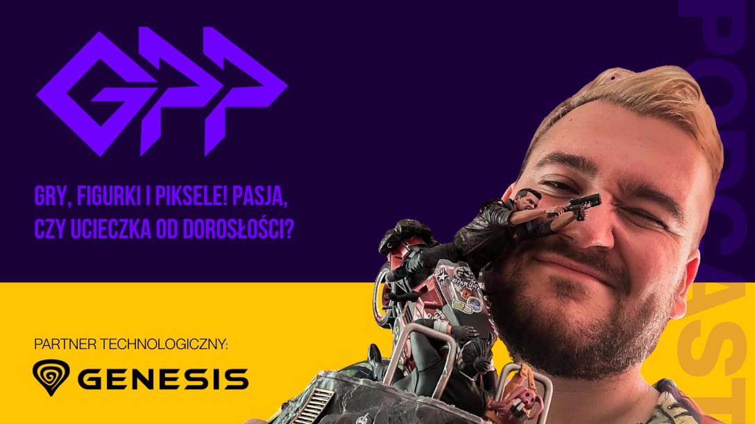 Gry, figurki i piksele! Pasja, czy ucieczka od dorosłości? 