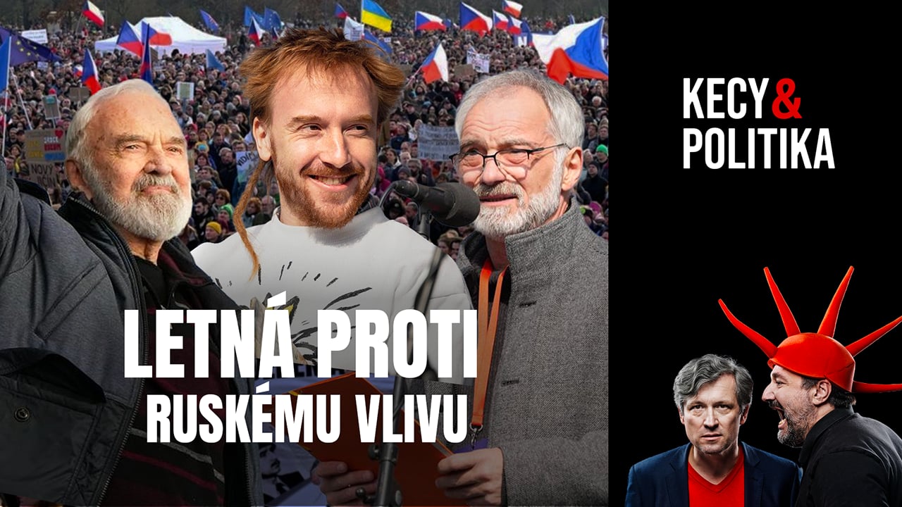 Kecy a politika 258: Letná proti ruskému vlivu