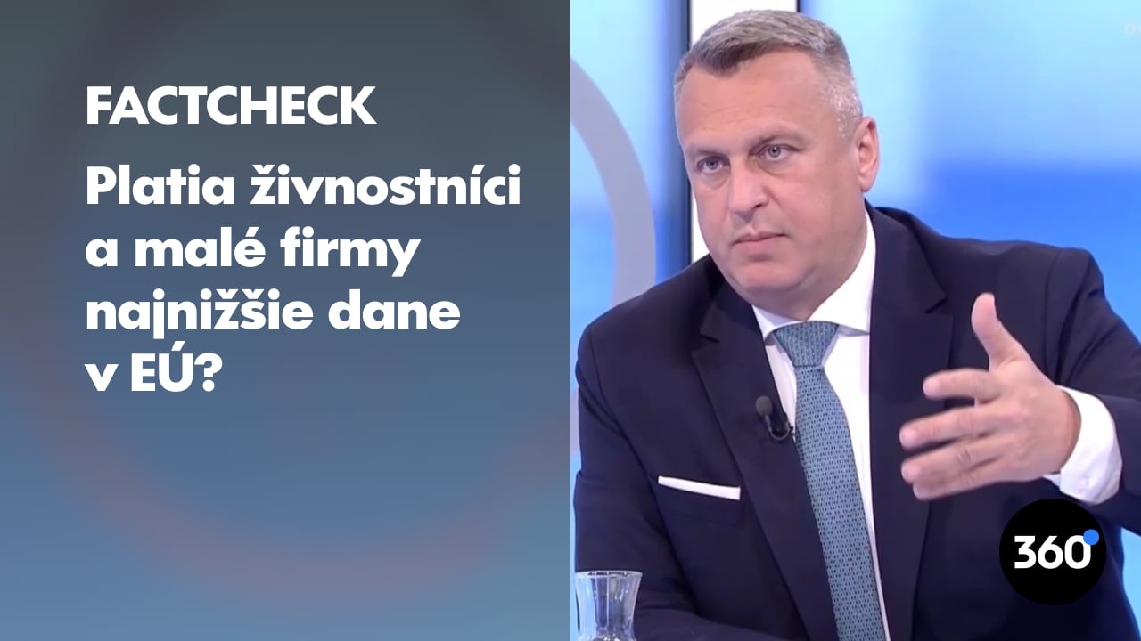 A. Danko: “Pre živnostníkov a malé firmy sme presadili najnižšie dane v EÚ.” Overili sme, aká je realita